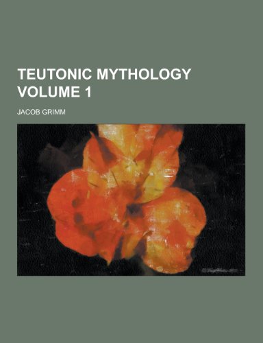 Teutonic Mythology Volume 1