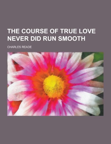 The Course of True Love Never Did Run Smooth (Paperback)