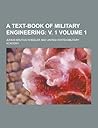 A Text-Book of Military Engineering Volume 1