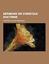 Sermons on Christian Doctrine Sermons on Christian Doctrine
