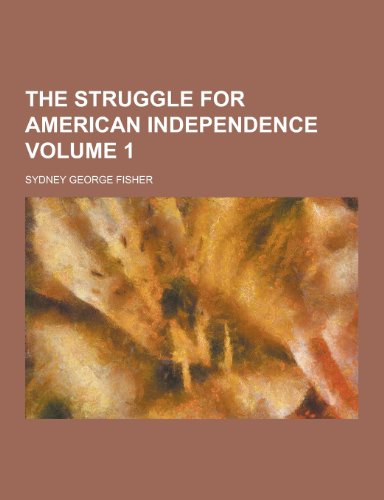 The Struggle for American Independence Volume 1 (Paperback)