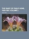 The Diary of Philip Hone, 1828-1851 Volume 2