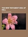 The New Testament Idea of Hell