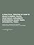 A Practical Treatise of How to Grow Flowers, Fruits, Vegetables, Shrubbery, Evergreens, Shade Trees, Ornamental Trees; Plant Pests, Diseases and Rem