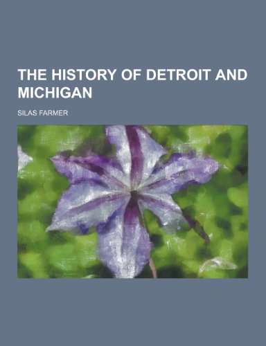 The History of Detroit and Michigan (Paperback)