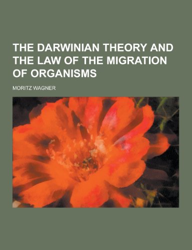 The Darwinian Theory and the Law of the Migration of Organisms (Paperback)