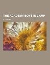 The Academy Boys in Camp The Academy Boys in Camp