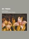 Six Trees: Short Stories Six Trees: Short Stories