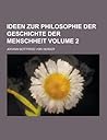 Ideen Zur Philosophie Der Geschichte Der Menschheit Volume 2 Ideen Zur Philosophie Der Geschichte Der Menschheit Volume 2