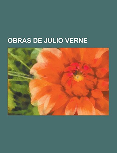 Obras de Julio Verne: La Isla Misteriosa, Cinco Semanas En Globo, de La Tierra a la Luna, Veinte Mil Leguas de Viaje Submarino, El Castillo de Los Carpatos, Hector Servadac, Las Aventuras del Capitan Hatteras (Paperback)