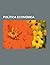 Politica Economica: Estado del Bienestar, Sistema-Mundo, Estado Social, Tercera Via, Economia del Bienestar, Teoremas Fundamentales de La Economia del Bienestar, Neoliberalismo, Immanuel Wallerstein, Finanza Funcional