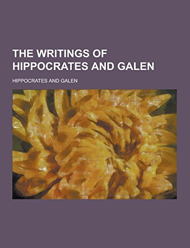 The Writings of Hippocrates and Galen (Paperback)