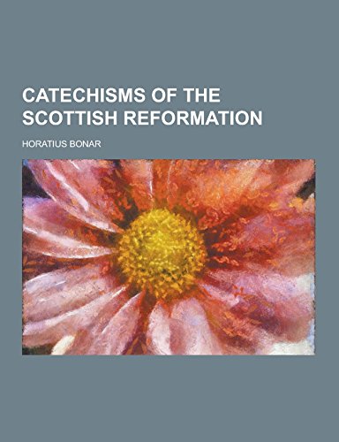 Catechisms of the Scottish Reformation (Paperback)