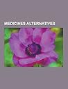 Medicines Alternatives: Homeopatia, Medicina Tradicional Xinesa, Alimentacio Macrobiotica, Espinologia, Samuel Hahnemann, Reiki, Sungazing, Medicina Alternativa, Aromaterapia, Tai-Txi-Txuan, Fitoterapia Xinesa, Ayurveda, Txi-Kung