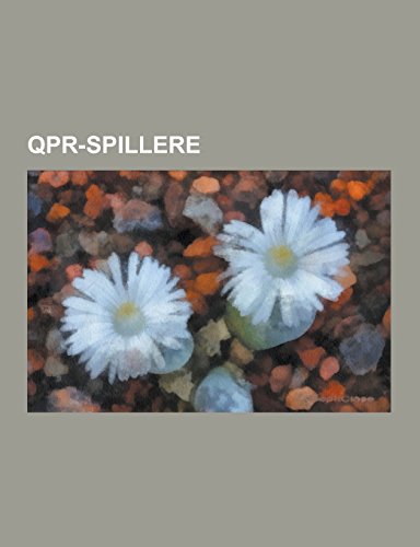Qpr-Spillere: Peter Crouch, Akpo Sodje, Ray Wilkins, Glenn Roeder, Sammy Lee, Les Ferdinand, Terry Venables, Chris Woods, Lee Camp, Ian Evatt, Steve Hodge, Liam Miller, Dexter Blackstock, Petter Vaagan Moen, Paul Parker, Trevor Francis (Paperback)
