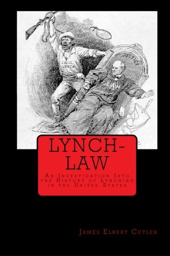 Lynch-Law: An Investigation Into the History of Lynching in the United States (Paperback)