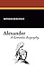 Alexander: A Romantic Biogr...