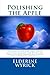 Polishing the Apple by Elderine Wyrick