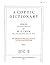 A Coptic Dictionary, volume 1: The world's best Coptic dictionary