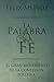La Palabra de Fe: "el gran movimiento de la confesion positiva" (Spanish Edition)