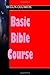Basic Bible Course: Getting...