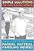 Simple Solutions for Home Building Workers: A Basic Guide for Preventing Manual Material Handling Injuries
