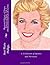 Princess Diana Of Love.: A Collection of Quotes and Portraits. (Illustrated History of Diana, Princess of Wales)