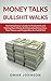 Money Talks Bullshit Walks The Entrepreneur's Guide to Productivity and Making More Money By Eliminating Distractions, Time Thieves and People Who Are Full of Shit