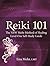 Reiki 101: The New Mohr Method of Healing Level One Self-study Guide