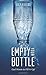 Empty Your Bottle God Wants...