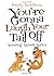 You're Gonna Laugh Your Tail Off by Sandy Rozelman