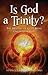 Is God a Trinity?