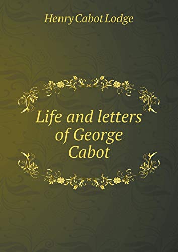 Life and letters of George Cabot