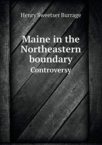 Maine in the Northeastern boundary Controversy (Paperback)