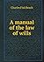 A manual of the law of wills