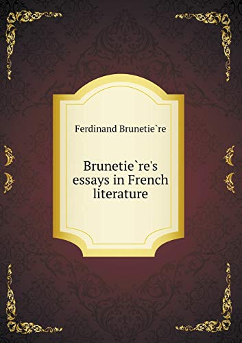 Brunetière's Essays in French Literature (Paperback)