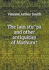The Jain stûpa and other antiquities of Mathurâ