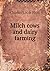 Milch cows and dairy farming