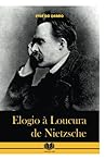 Elogio a Loucura de Nietzsche (Portuguese Edition)