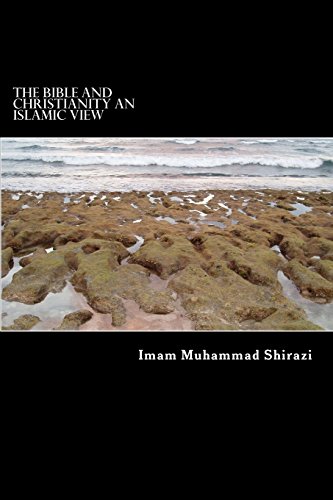 The Bible and Christianity An Islamic view (Paperback)