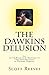 The Dawkins Delusion: An As-I'm-Reading-It Response to "The God Delusion" by Richard Dawkins