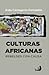 Culturas africanas:: Rebeldes con causa (Spanish Edition)