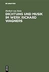 Dichtung Und Musik Im Werk Richard Wagners