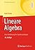 Lineare Algebra: Eine Einführung für Studienanfänger (Grundkurs Mathematik) (German Edition)