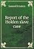 Report of the Holden slave case by Samuel Stratton