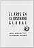 El arte en su destierro global