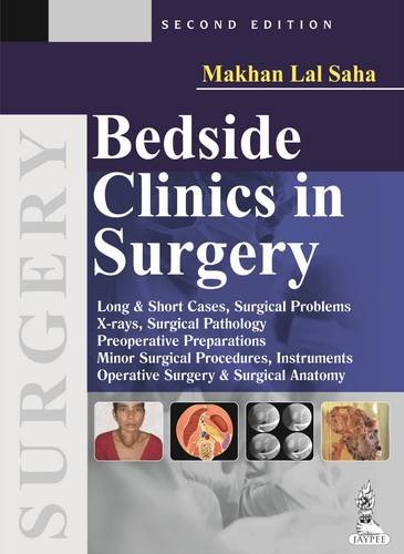 Bedside Clinics in Surgery: Long and Short Cases, Surgical Problems, X-rays, Surgical Pathology, Preoperative Preparations, Minor Surgical Procedures, ... Operative Surgery and Surgical Anatomy (Paperback)