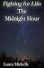 Fighting for Life: The Midn...