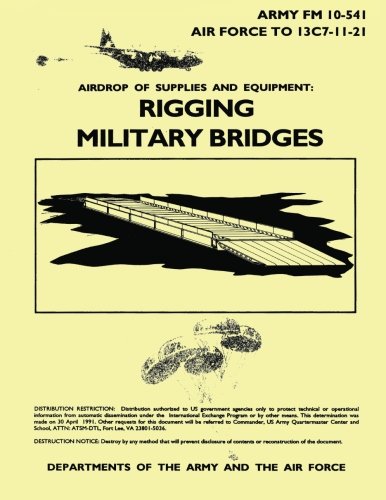 Airdrop of Supplies and Equipment: Rigging Military Bridges (FM 10-541 / TO 13C7-11-21)