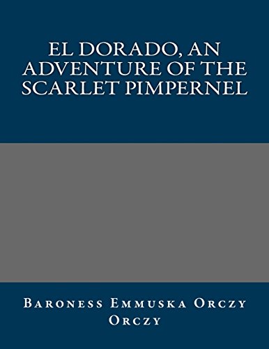 El Dorado, an adventure of the Scarlet Pimpernel